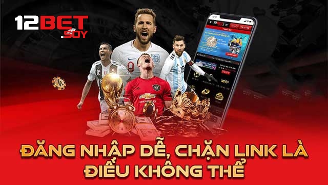 Tiện ích mà 12Bet Soy mang đến